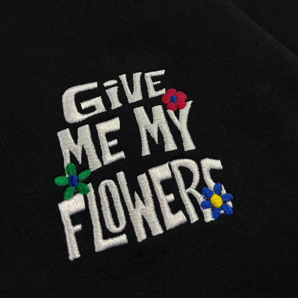 Give Me My Flowers Hoodies
