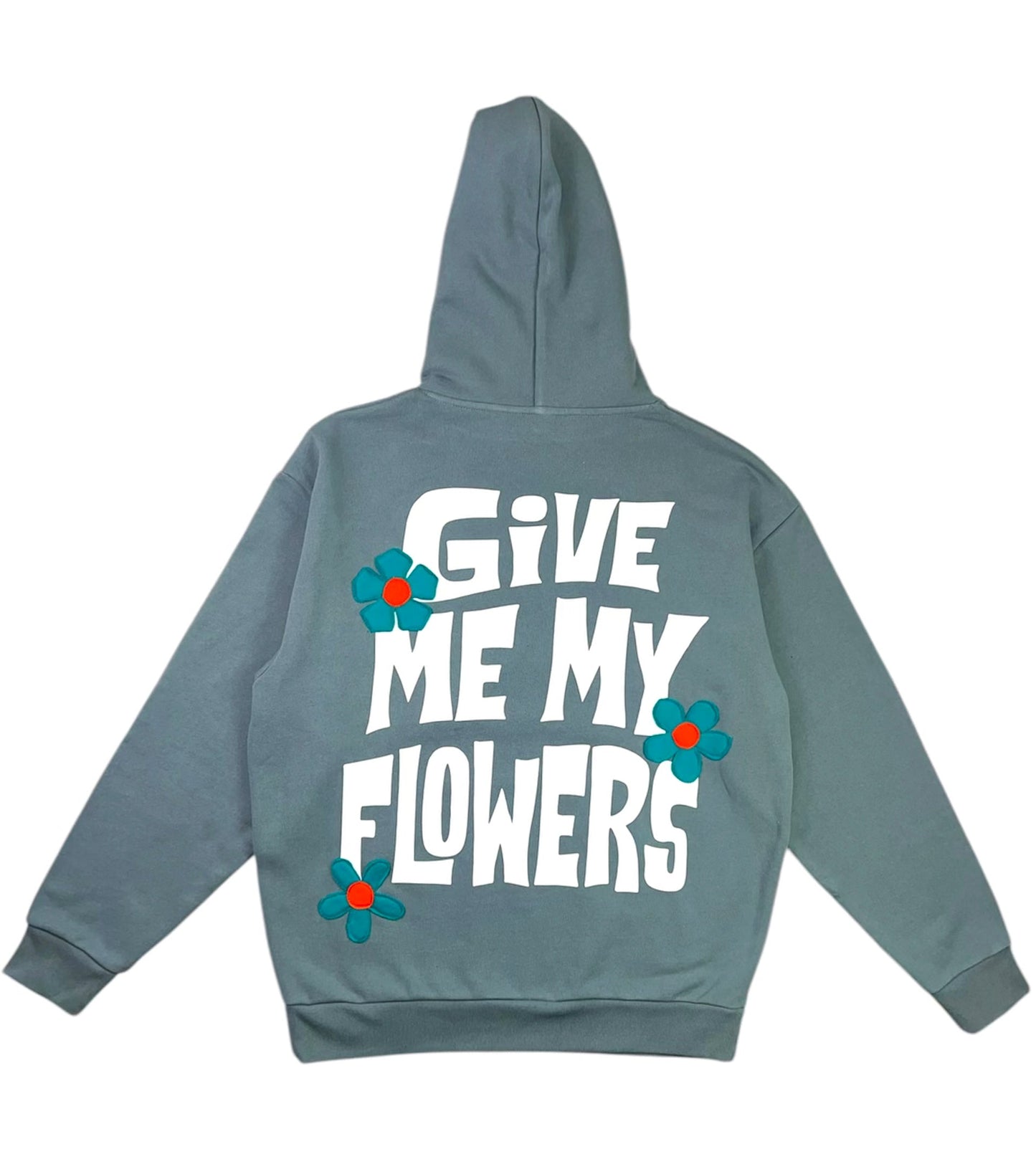 Give Me My Flowers Hoodies