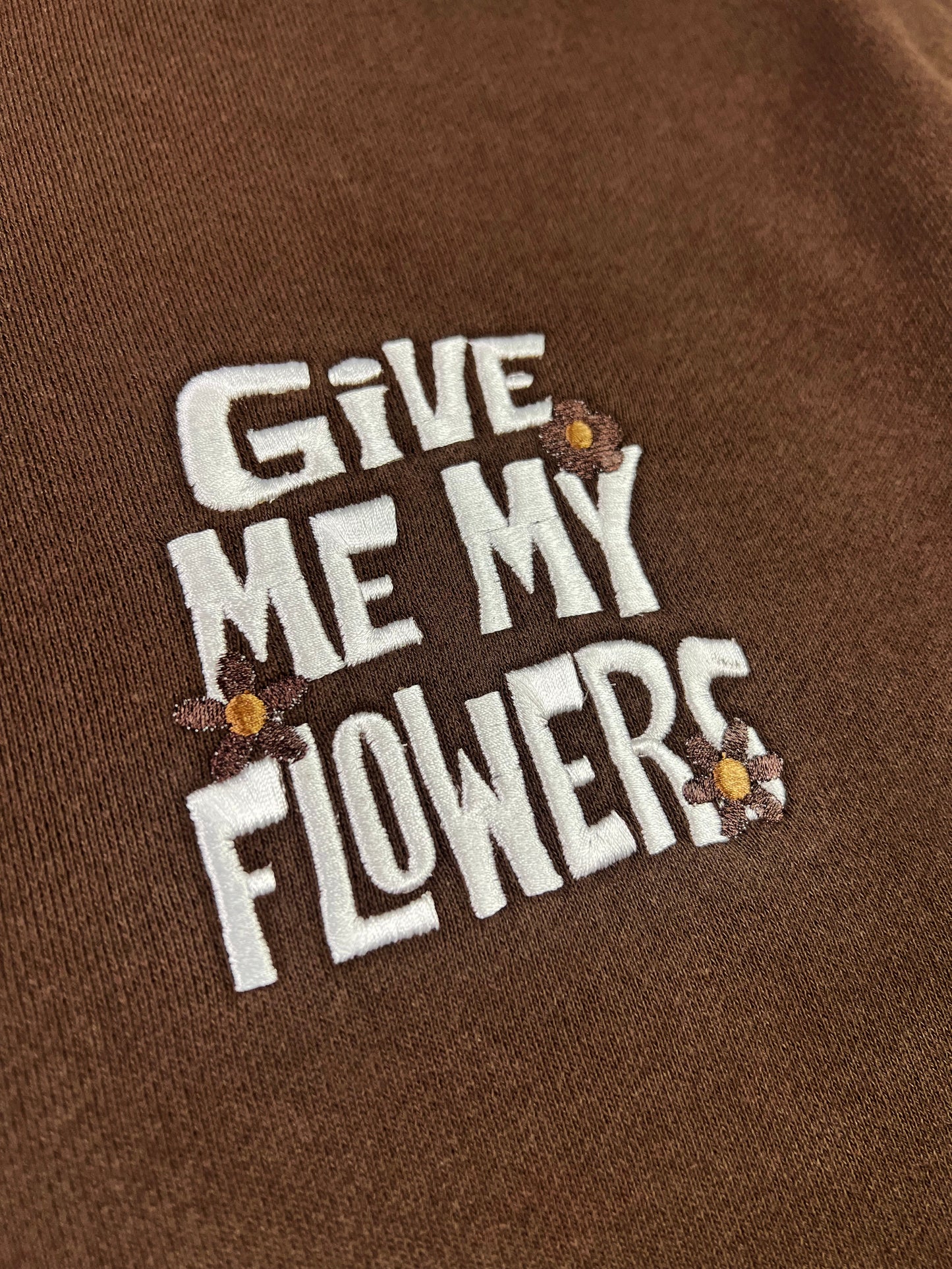 Give Me My Flowers Hoodies